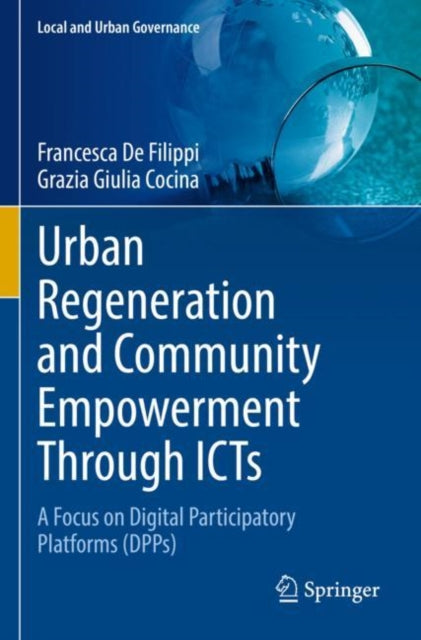 Urban Regeneration and Community Empowerment Through ICTs: A Focus on Digital Participatory Platforms (DPPs)