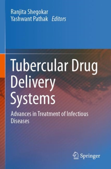 Tubercular Drug Delivery Systems: Advances in Treatment of Infectious Diseases