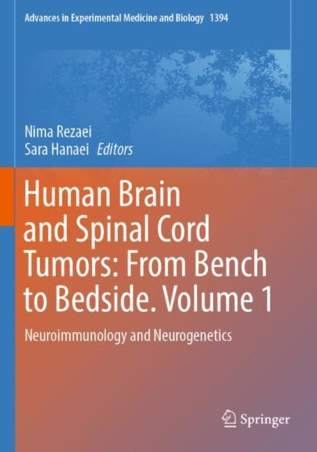 Human Brain and Spinal Cord Tumors: From Bench to Bedside. Volume 1: Neuroimmunology and Neurogenetics