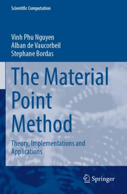 The Material Point Method: Theory, Implementations and Applications