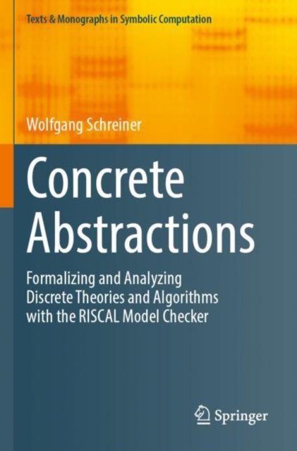 Concrete Abstractions: Formalizing and Analyzing Discrete Theories and Algorithms with the RISCAL Model Checker