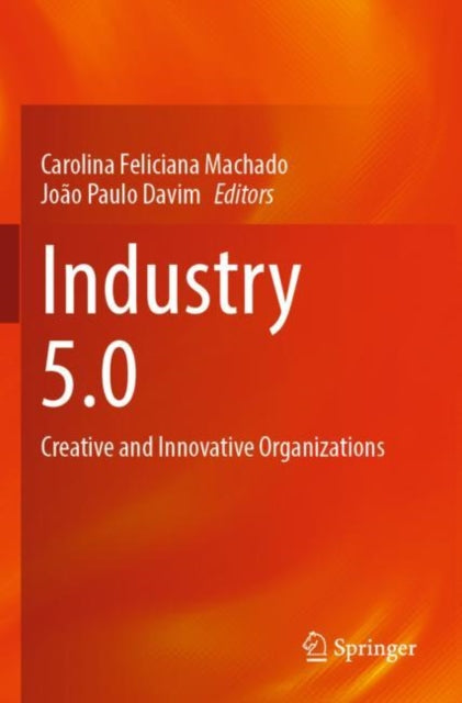 Industry 5.0: Creative and Innovative Organizations