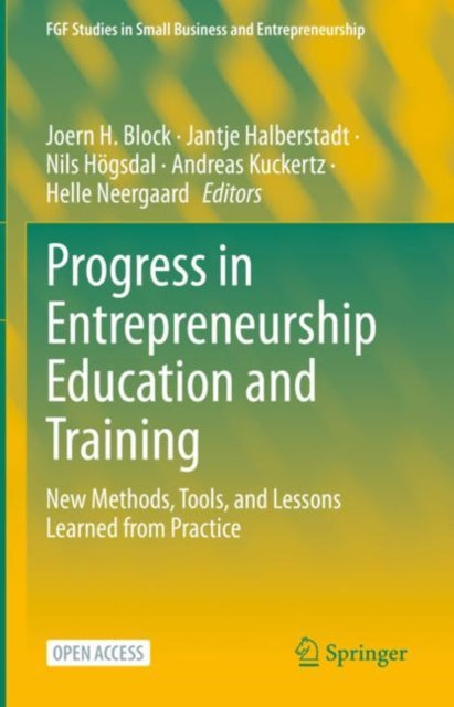 Progress in Entrepreneurship Education and Training: New Methods, Tools, and Lessons Learned from Practice