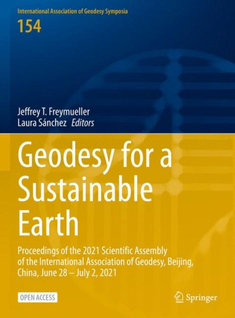 Geodesy for a Sustainable Earth: Proceedings of the 2021 Scientific Assembly of the International Association of Geodesy, Beijing, China, June 28 – July 2, 2021