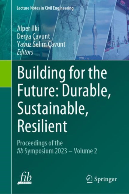 Building for the Future: Durable, Sustainable, Resilient: Proceedings of the fib Symposium 2023 - Volume 2