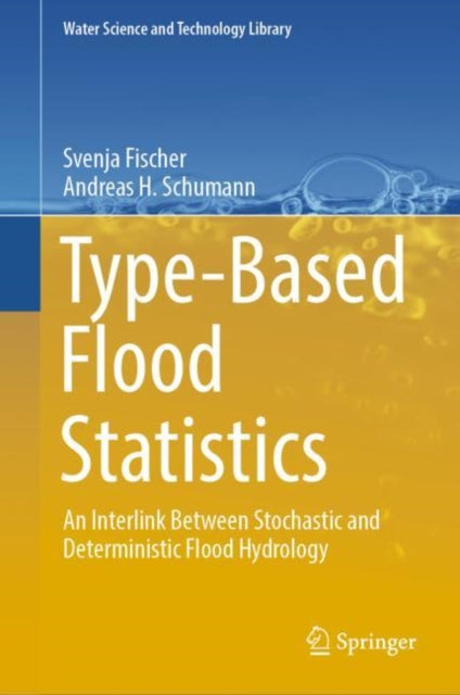 Type-Based Flood Statistics: An Interlink Between Stochastic and Deterministic Flood Hydrology