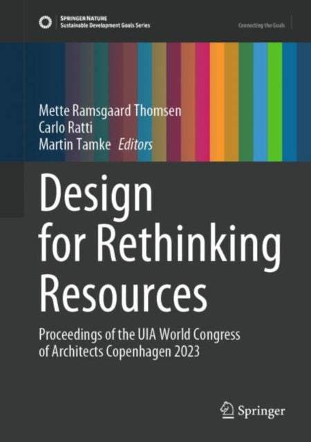 Design for Rethinking Resources: Proceedings of the UIA World Congress of Architects Copenhagen 2023