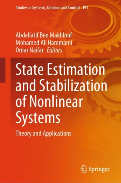 State Estimation and Stabilization of Nonlinear Systems: Theory and Applications