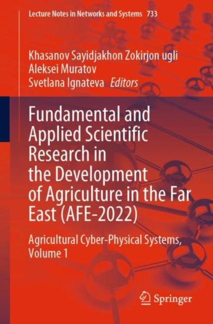 Fundamental and Applied Scientific Research in the Development of Agriculture in the Far East (AFE-2022): Agricultural Cyber-Physical Systems, Volume 1