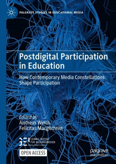 Postdigital Participation in Education: How Contemporary Media Constellations Shape Participation