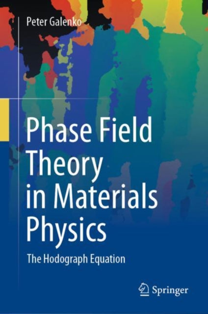 Phase Field Theory in Materials Physics: The Hodograph Equation