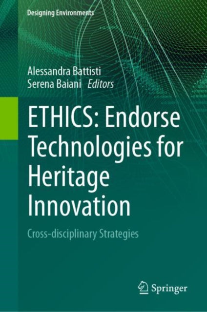 ETHICS: Endorse Technologies for Heritage Innovation: Cross-disciplinary Strategies