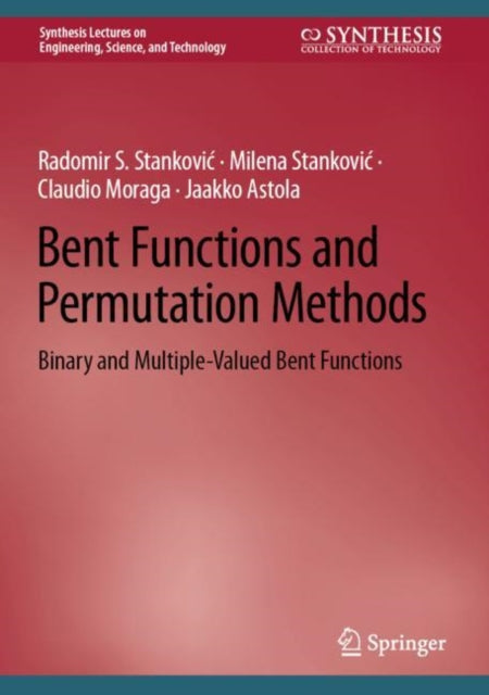 Bent Functions and Permutation Methods: Binary and Multiple-Valued Bent Functions