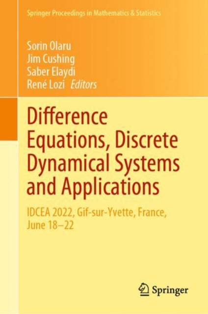 Difference Equations, Discrete Dynamical Systems and Applications: IDCEA 2022, Gif-sur-Yvette, France, June 18–22