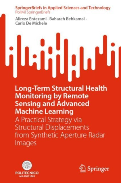 Long-Term Structural Health Monitoring by Remote Sensing and Advanced Machine Learning: A Practical Strategy via Structural Displacements from Synthetic Aperture Radar Images