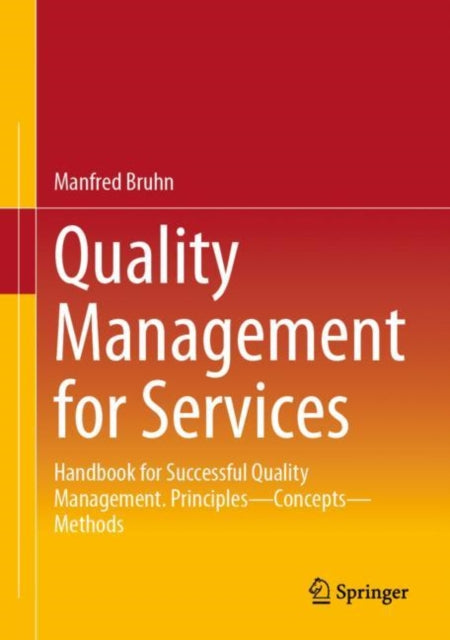 Quality Management for Services: Handbook for Successful Quality Management.  Principles – Concepts – Methods