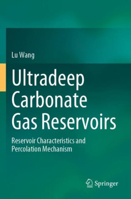 Ultradeep Carbonate Gas Reservoirs: Reservoir Characteristics and Percolation Mechanism