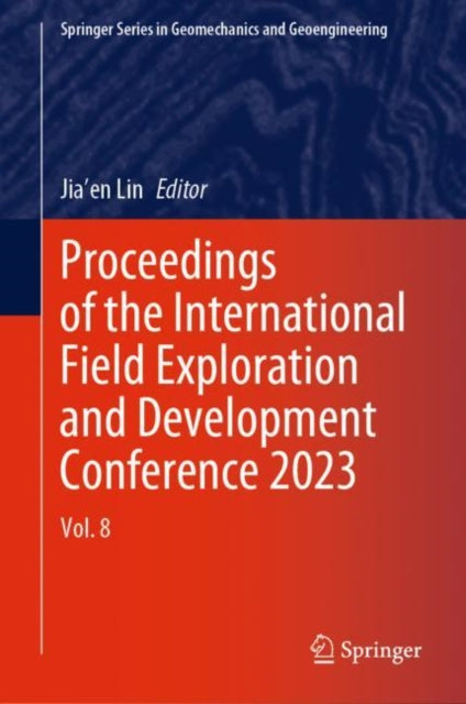 Proceedings of the International Field Exploration and Development Conference 2023: Vol. 8