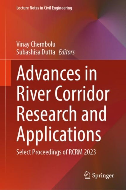Advances in River Corridor Research and Applications: Select Proceedings of RCRM 2023