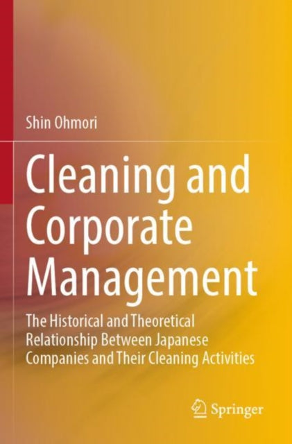 Cleaning and Corporate Management: The Historical and Theoretical Relationship Between Japanese Companies and Their Cleaning Activities