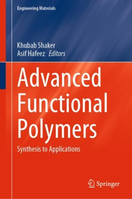 Advanced Functional Polymers: Synthesis to Applications