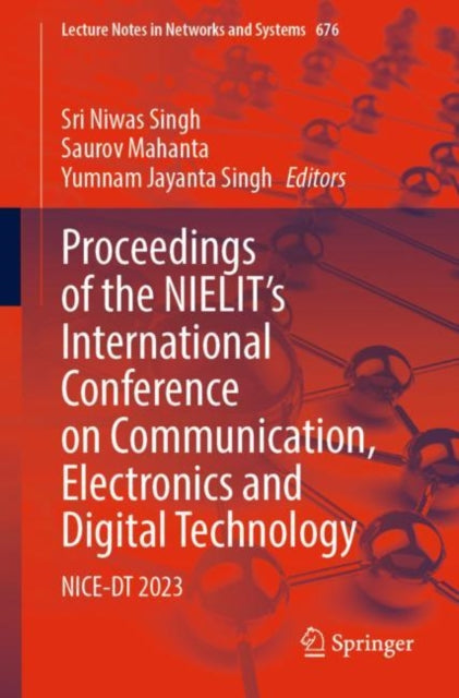 Proceedings of the NIELIT's International Conference on Communication, Electronics and Digital Technology: NICE-DT 2023