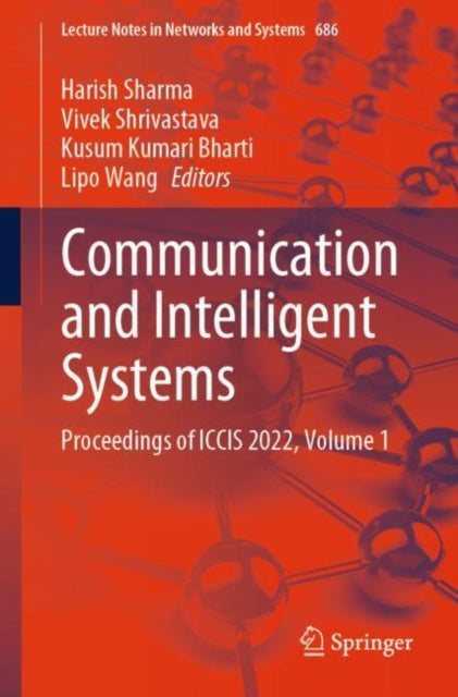 Communication and Intelligent Systems: Proceedings of ICCIS 2022, Volume 1
