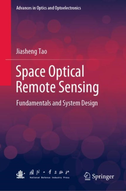 Space Optical Remote Sensing: Fundamentals and System Design