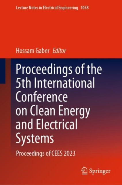 Proceedings of the 5th International Conference on Clean Energy and Electrical Systems: Proceedings of CEES 2023