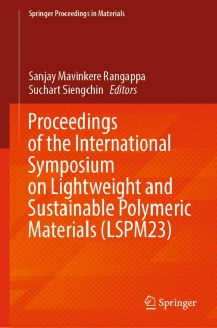 Proceedings of the International Symposium on Lightweight and Sustainable Polymeric Materials (LSPM23)