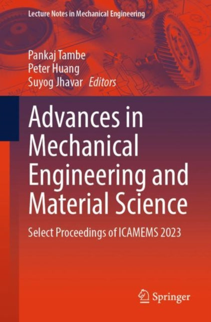 Advances in Mechanical Engineering and Material Science: Select Proceedings of ICAMEMS 2023