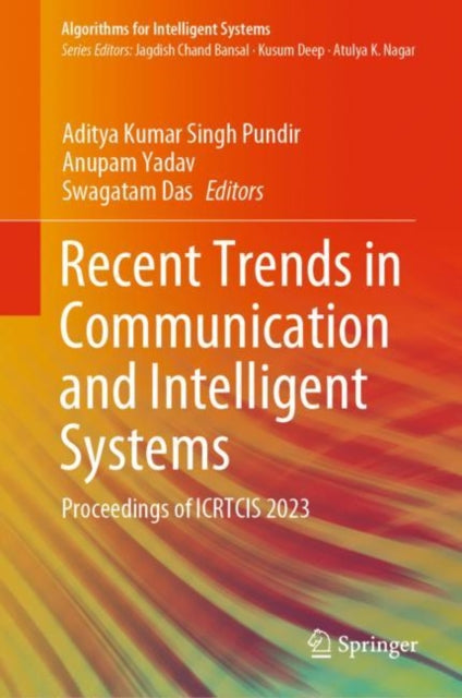 Recent Trends in Communication and Intelligent Systems: Proceedings of ICRTCIS 2023