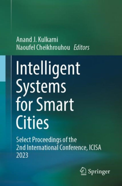 Intelligent Systems for Smart Cities: Select Proceedings of the 2nd International Conference, ICISA 2023