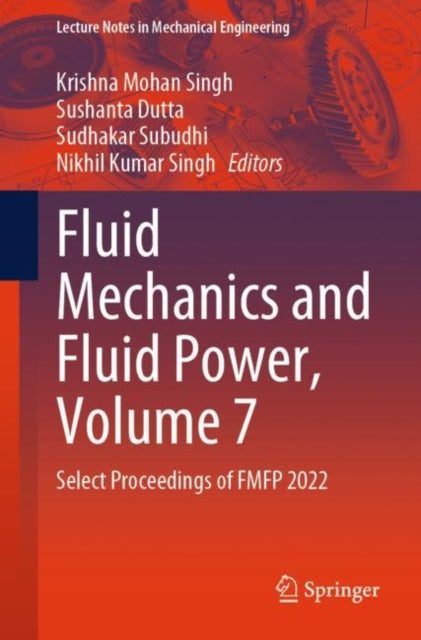 Fluid Mechanics and Fluid Power, Volume 7: Select Proceedings of FMFP 2022