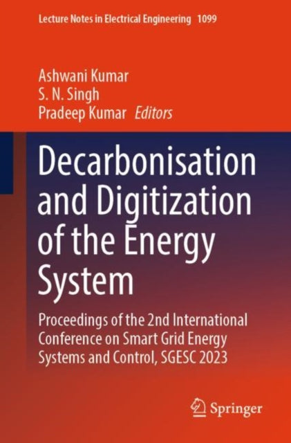 Decarbonisation and Digitization of the Energy System: Proceedings of the 2nd International Conference on Smart Grid Energy Systems and Control, SGESC 2023
