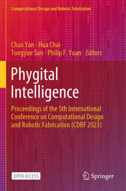 Phygital Intelligence: Proceedings of the 5th International Conference on Computational Design and Robotic Fabrication (CDRF 2023)