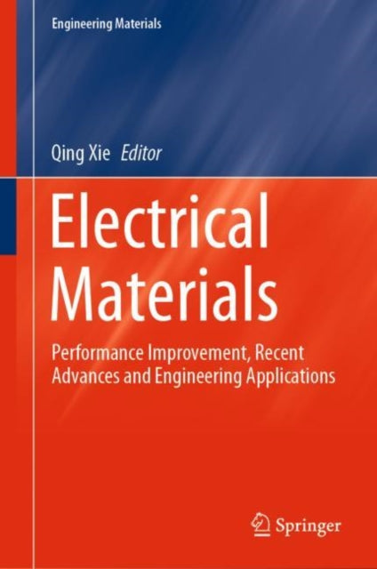 Electrical Materials: Performance Improvement, Recent Advances and Engineering Applications