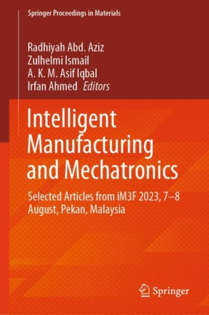 Intelligent Manufacturing and Mechatronics: Selected Articles from iM3F 2023, 7–8 August, Pekan, Malaysia