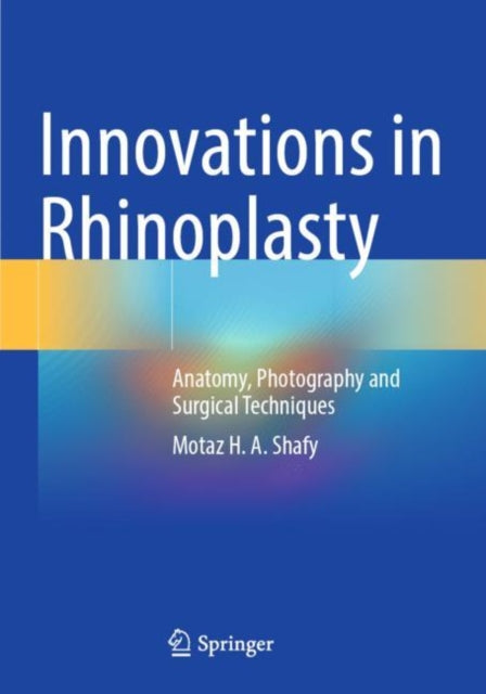 Innovations in Rhinoplasty: Anatomy, Photography and Surgical Techniques