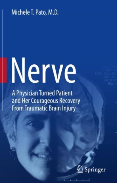 Nerve: A Physician Turned Patient and Her Courageous Recovery From Traumatic Brain Injury