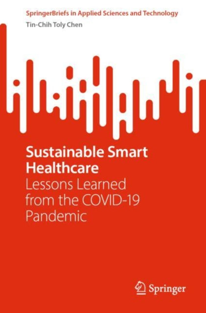 Sustainable Smart Healthcare: Lessons Learned from the COVID-19 Pandemic