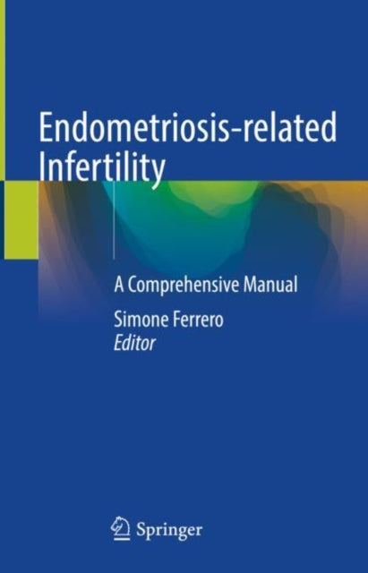Endometriosis-related Infertility: A Comprehensive Manual