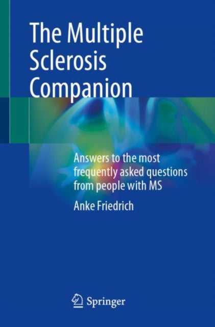 The Multiple Sclerosis Companion: Answers to the most frequently asked questions from people with MS