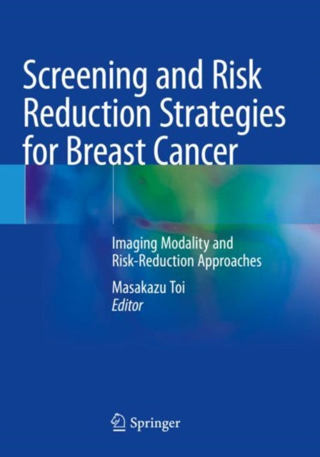 Screening and Risk Reduction Strategies for Breast Cancer: Imaging Modality and Risk-Reduction Approaches