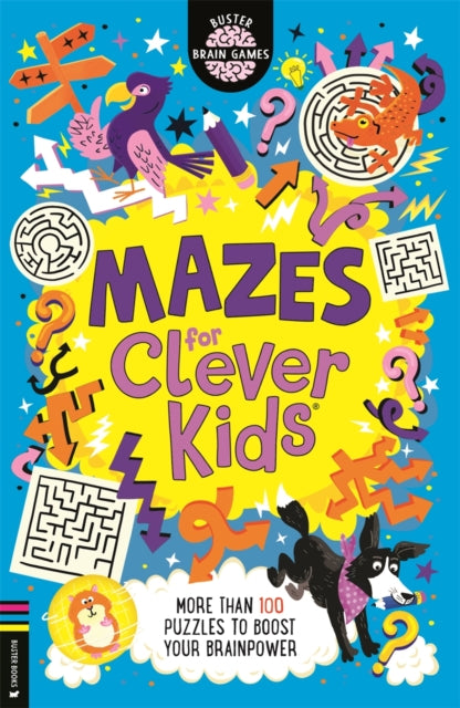 Mazes for Clever Kids®: More than 100 puzzles to boost your brainpower