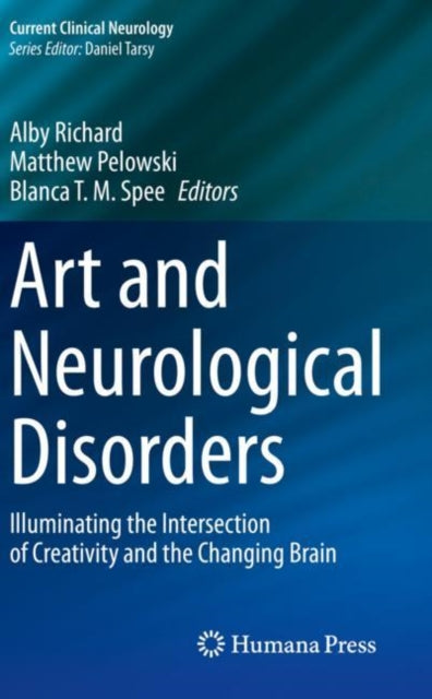 Art and Neurological Disorders: Illuminating the Intersection of Creativity and the Changing Brain