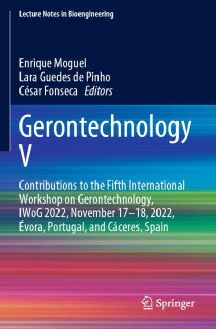 Gerontechnology V: Contributions to the Fifth International Workshop on Gerontechnology, IWoG 2022, November 17–18, 2022, Evora, Portugal, and Caceres, Spain