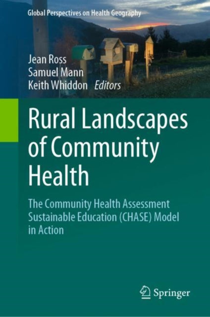 Rural Landscapes of Community Health: The Community Health Assessment Sustainable Education (CHASE) Model in Action