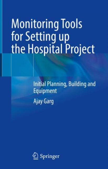 Monitoring Tools for Setting up the Hospital Project: Initial Planning, Building and Equipment