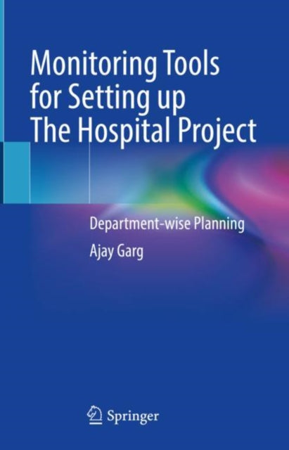 Monitoring Tools for Setting up The Hospital Project: Department-wise Planning